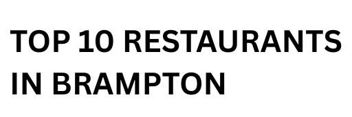 Top 10 Restaurant in Brampton